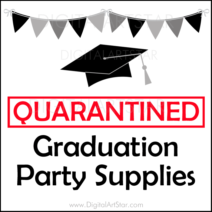 Quarantine Graduation Party Supplies by Digital Art Star