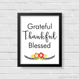 Grateful Thankful Blessed Black and White Floral Printable Sign